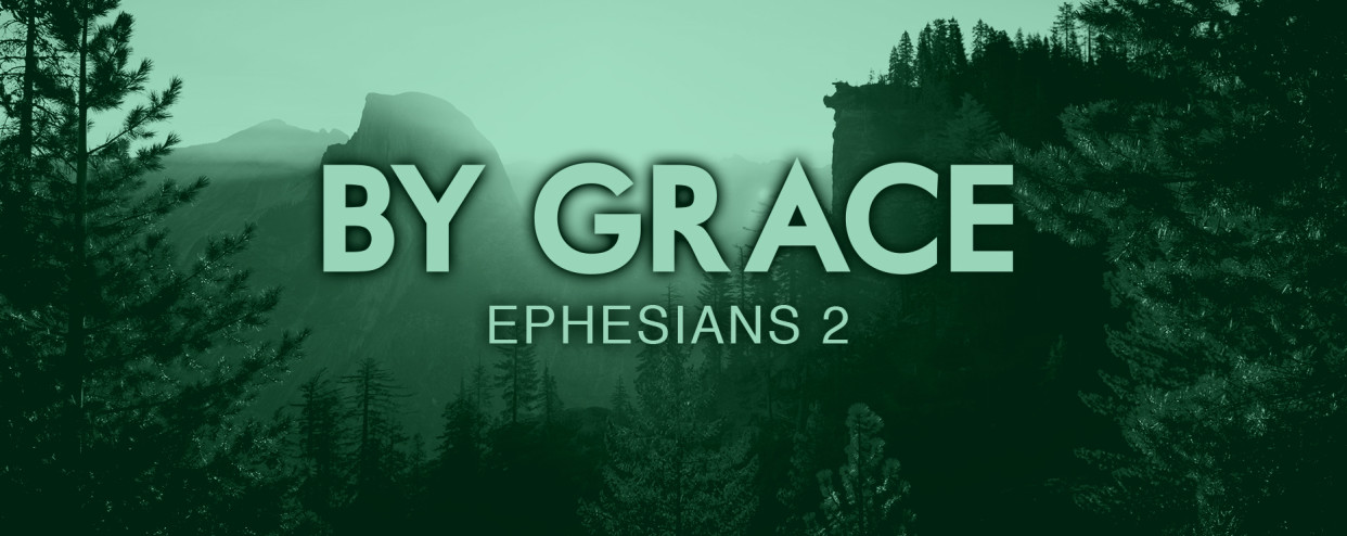 By Grace (Ephesians 2)