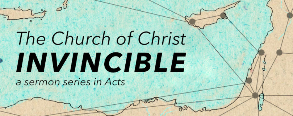 The Church of Christ Invincible (Acts)