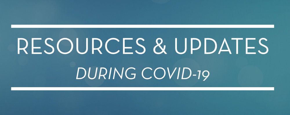 Resources & Updates During Covid-19