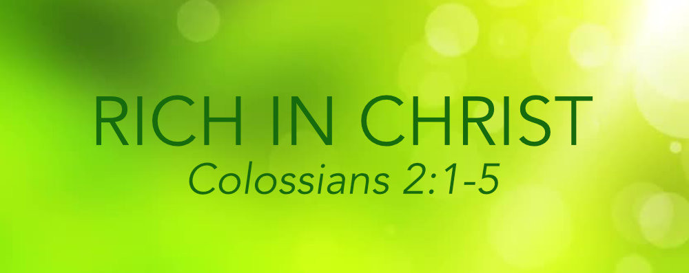 Message: “John Mueller – Rich in Christ – Colossians 2:1-5” from John ...